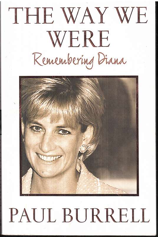 The Way We Were: Remembering Diana - Paul Burrell