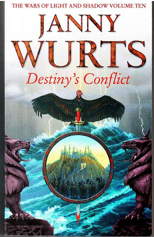 The Wars of Light and Shadow 10 / The Sword of the Canon IV: Destiny's Conflict - Janny Wurts
