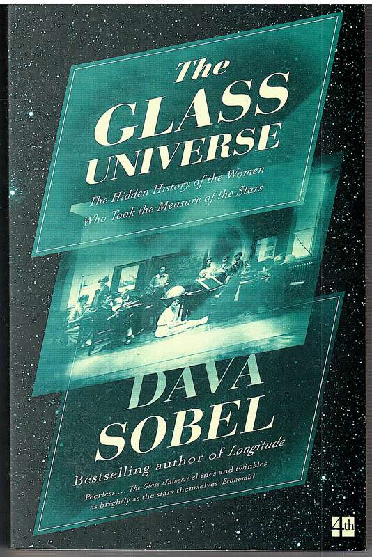 The Glass Universe: The Hidden History of the Women Who Took the Measure of the Stars - Dava Sobel