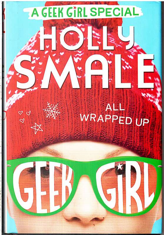 All Wrapped Up (A Geek Girl Special) - Holly Smale