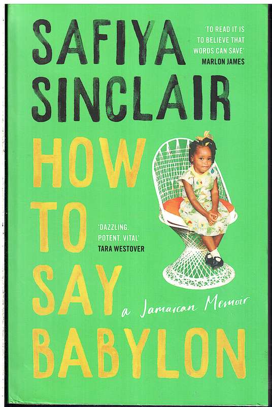 How To Say Babylon: A Jamaican Memoir - Safiya Sinclair