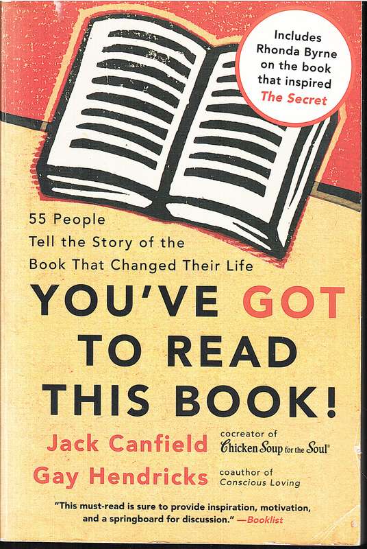 You've Got to Read This Book: 55 People Tell the Story of the Book that Changed Their Life - Canfiel