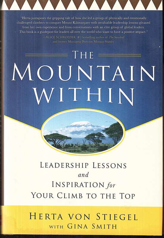 The Mountain Within: Leadership Lessons & Inspiration for Your Climb to the Top - Herta von Stiegel