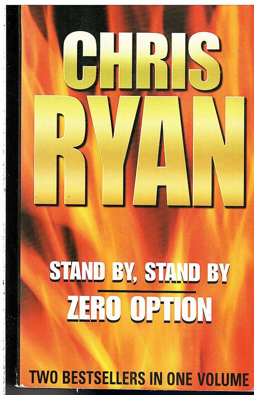 Stand By, Stand By & Zero Option (2 Bestsellers in one Volume) - Chris Ryan