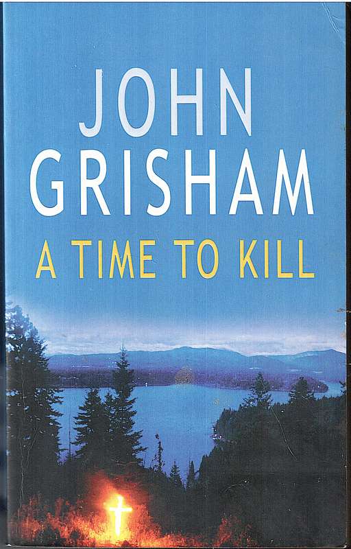 A Time to Kill - John Grisham