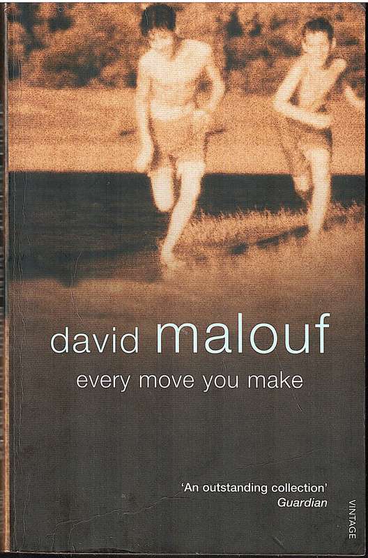 Every Move You Make (Short Stories) - David Malouf