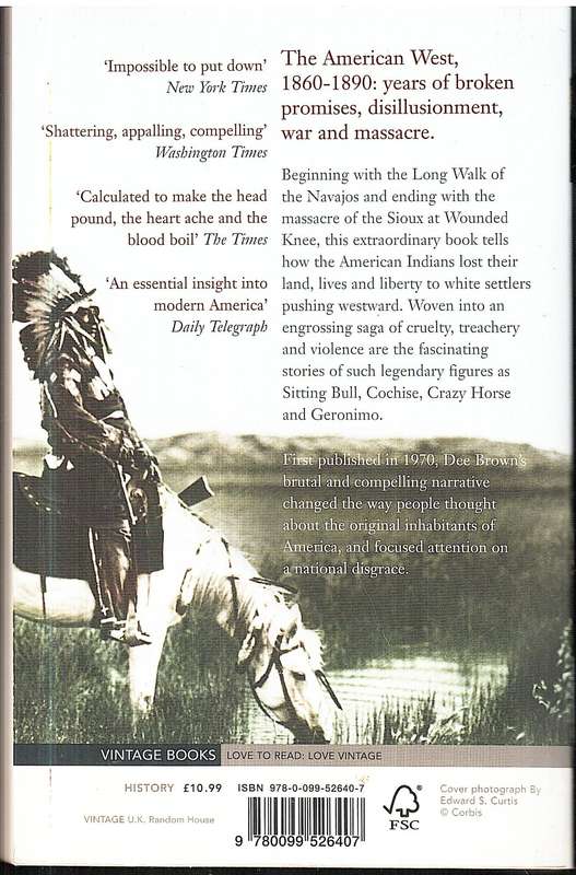 Bury My Heart at Wounded Knee: An Indian History of the American West - Dee Brown