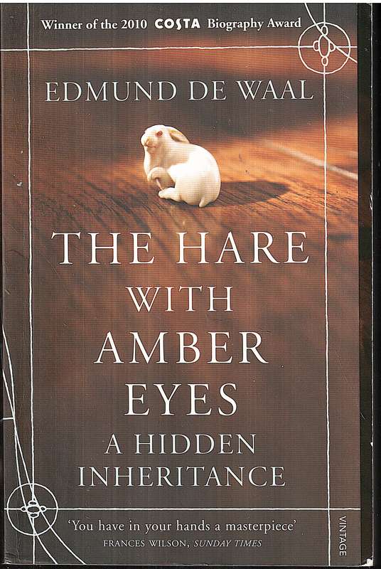 The Hare With Amber Eyes: A Hidden Inheritance - Edmund de Waal