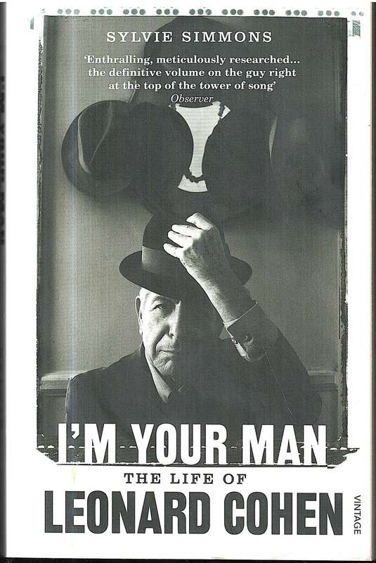 I'm Your Man: The Life of Leonard Cohen - Sylvie Simmons