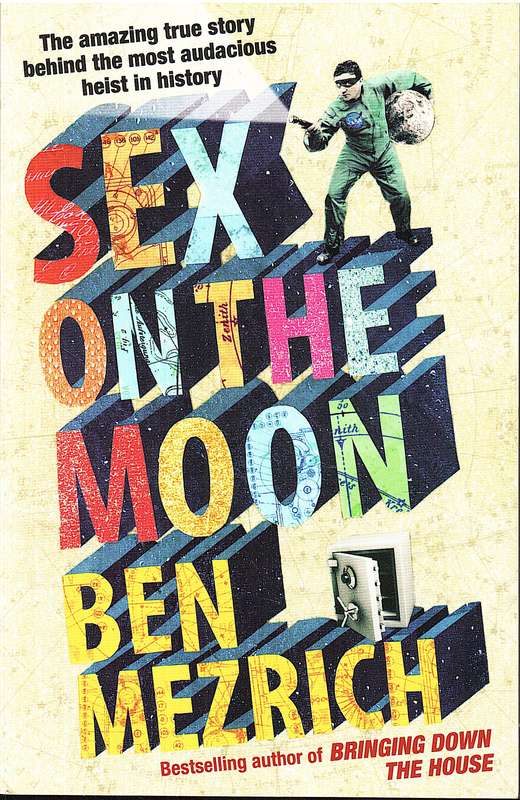 Sex on the Moon - Ben Mezrich