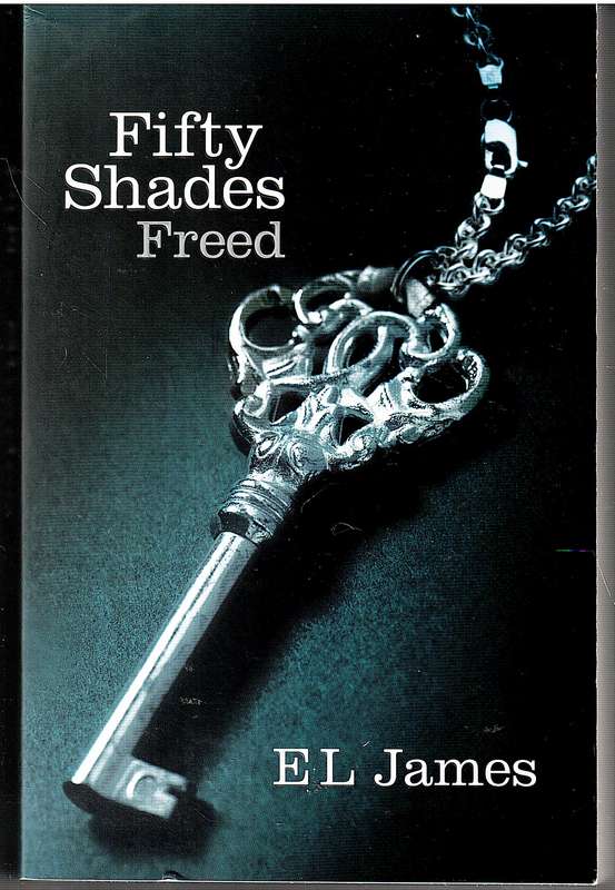 Fifty Shades Freed - EL James