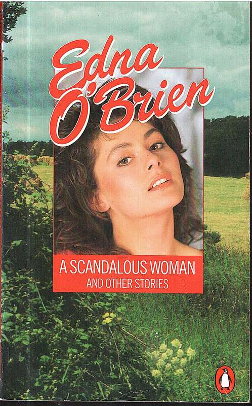 A Scandalous Woman and Other Stories - Edna O'Brien