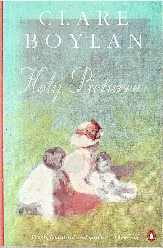 Holy Pictures - Clare Boylan
