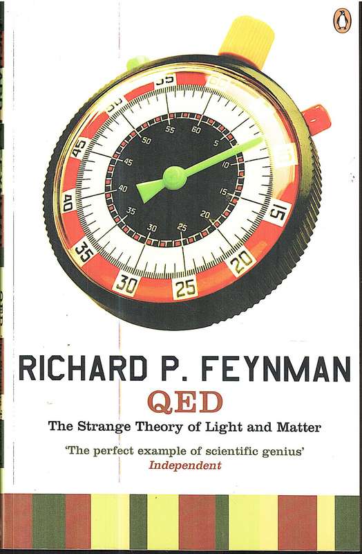 QED: The Strange Theory of Light and Matter - Richard P Feynman