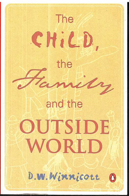 The Child, The Family and the Outside World - DW Winnicott