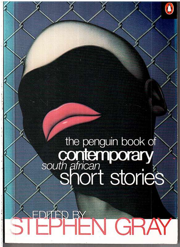 The Penguin Book of Contemporary South African Short Stories - Edited by Stephen Gray