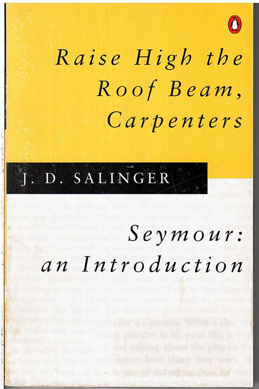 Raise High the Roof Beam, Carpenters and Seymour: an Introduction - JD Salinger