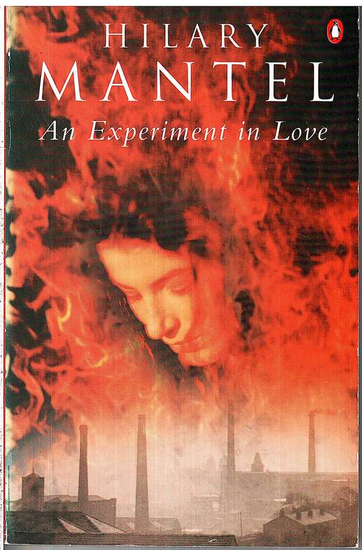 An Experiment in Love - Hilary Mantel