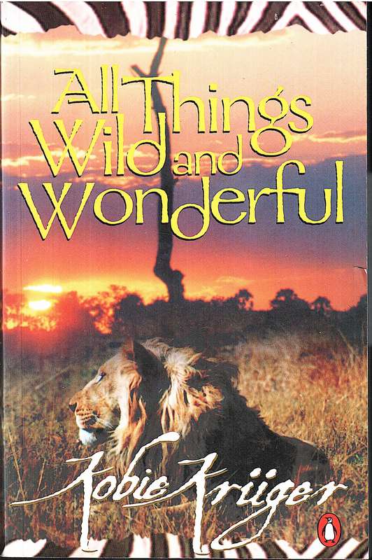 All Things Wild and Wonderful - Kobie Kruger
