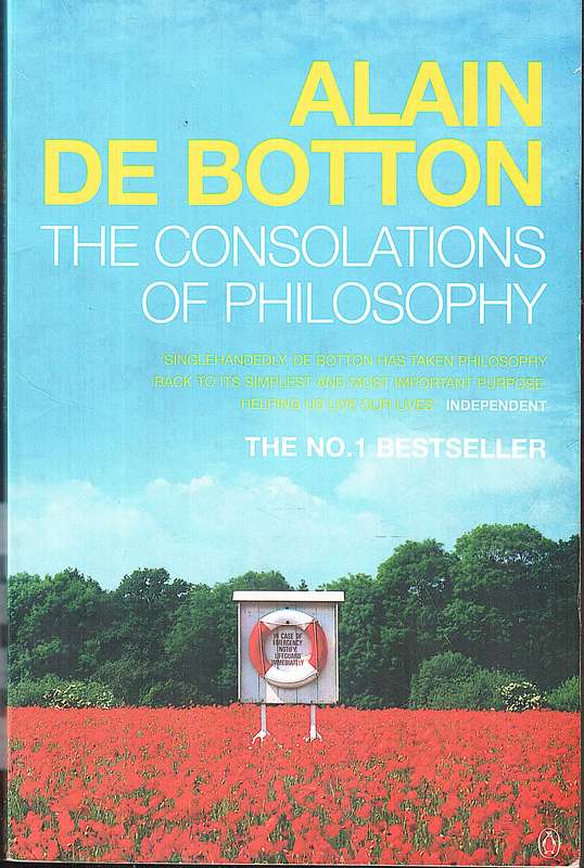 The Consolations of Philosophy - Alain de Botton
