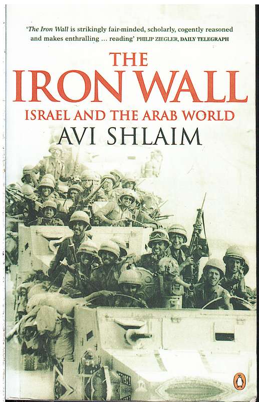 The Iron Wall: Israel and the Arab World - Avi Shlaim