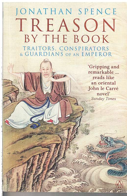 Treason By The Book: Traitors, Conspirators & Guardians of an Emperor - Jonathan Spence