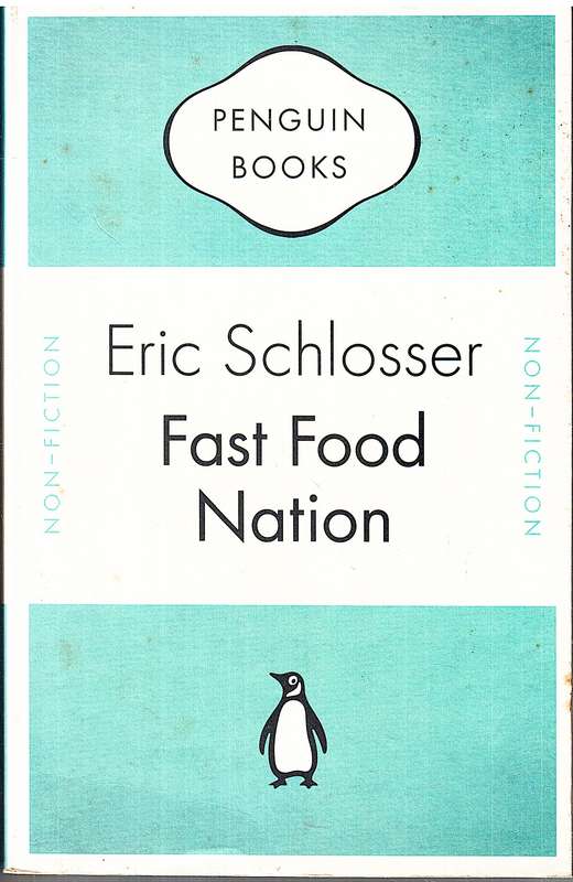 Fast Food Nation: What the All-American Meal is Doing to the World - Eric Schlosser