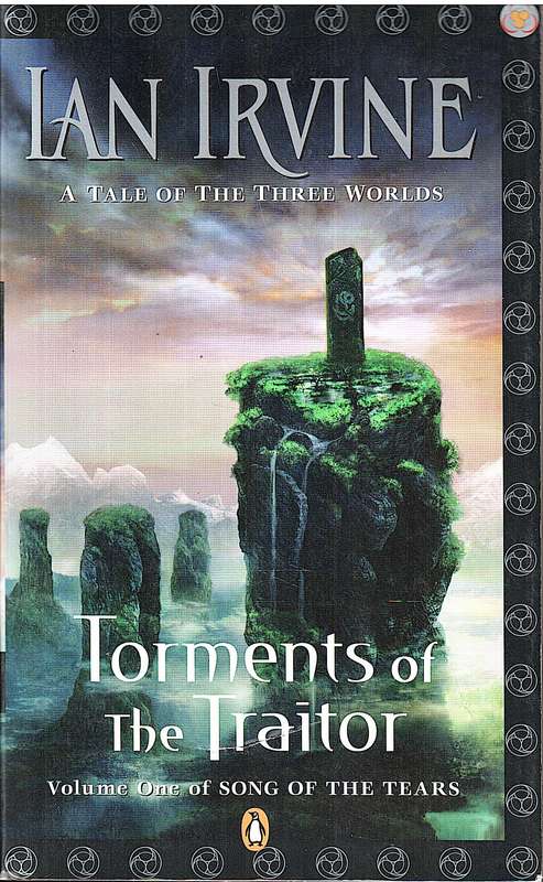 Song of the Tears 01: Torments of the Traitor - Ian Irvine [A Tale of the Three Worlds]