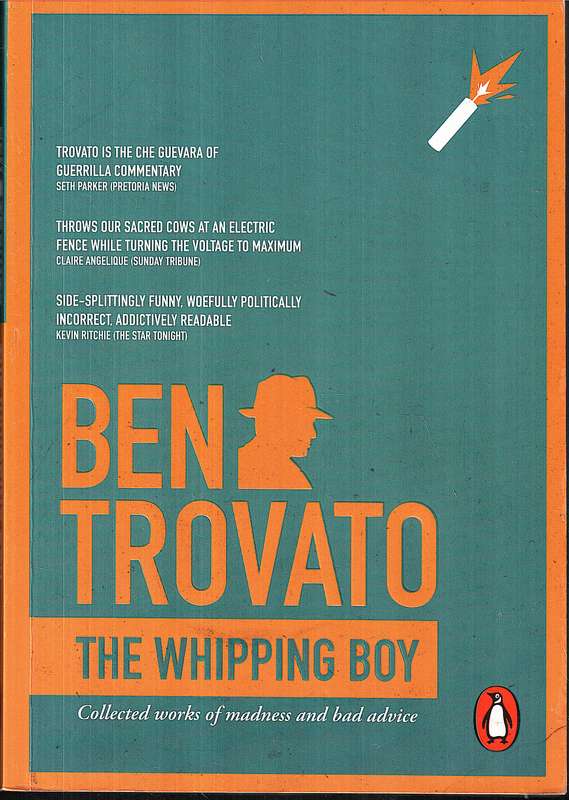 The Whipping Boy: Collected Words of Madness and Bad Advice - Ben Trovato