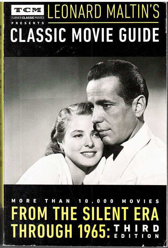 Leonard Maltin's Classic Movie Guide: From the Silent Era Through 1965 (3rd Edition) - Leonard Malti