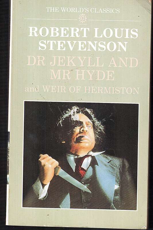 Dr Jeckyll and Mr Hyde (and Weir of Hermiston) - Robert Louis Stevenson