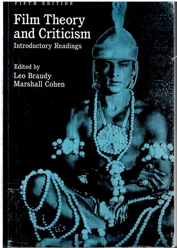 Film Theory and Criticism: Introductory Readings 5E - Leo Braudy & Marshall Cohen (Eds.)