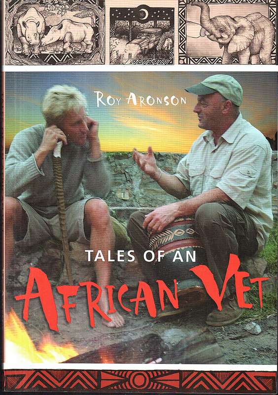Tales of an African Vet - Roy Aronson