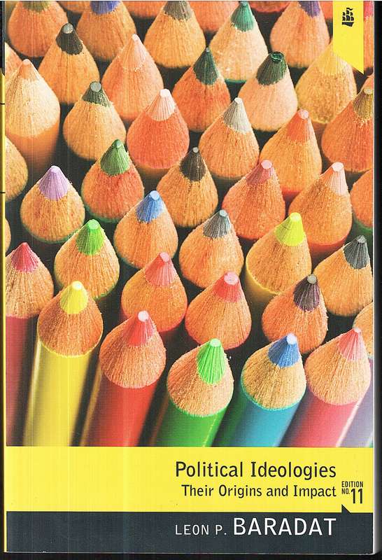 Political Ideologies: Their Origins and Impact - Leon P Baradat (11th Edition)