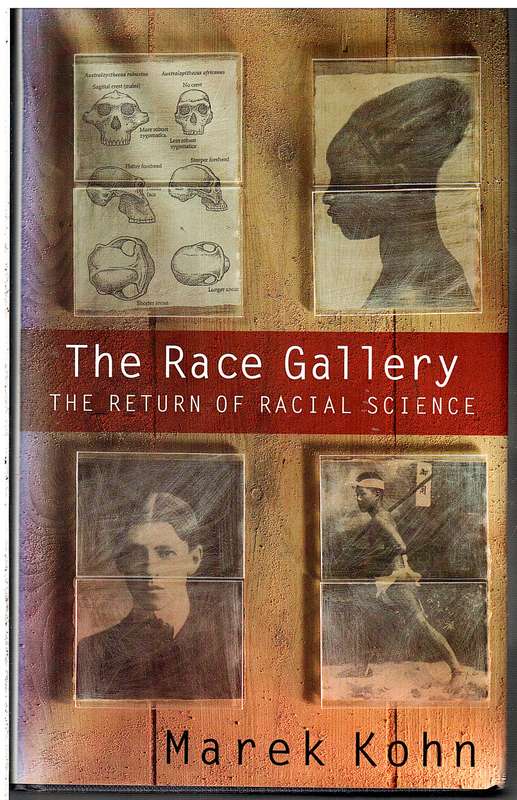 The Race Gallery: The Return of Racial Science - Marek Kohn