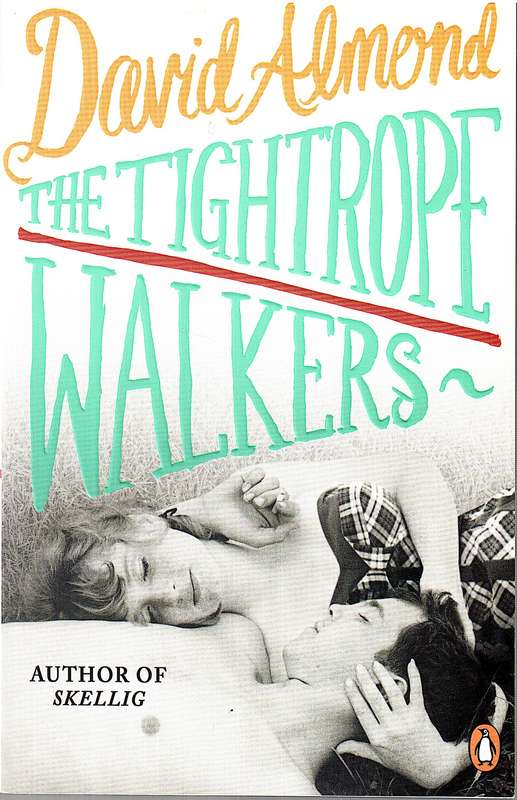 The Tightrope Walkers - David Almond