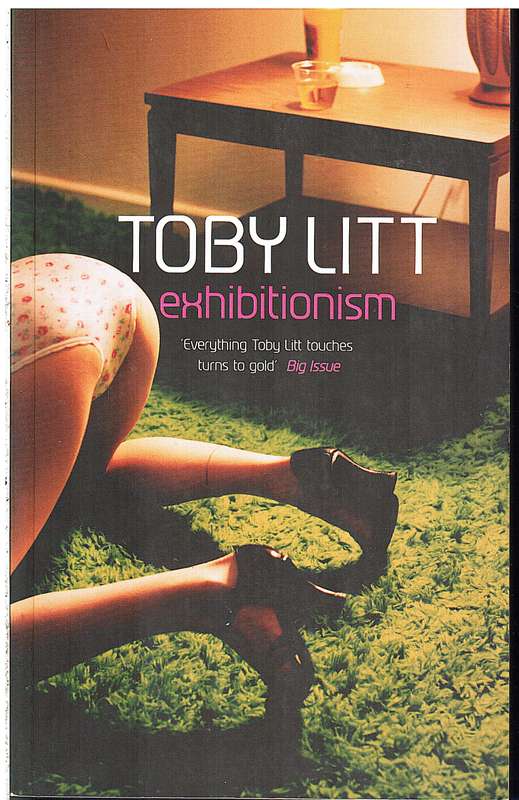 Exhibitionism - Toby Litt