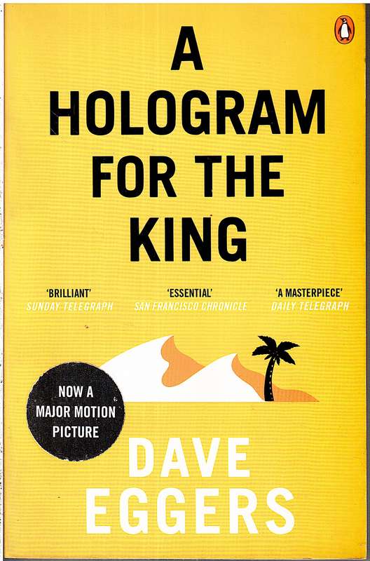 A Hologram For The King - Dave Eggers