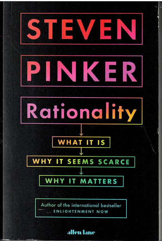 Rationality: What it is, Why it Seems Scarce, Why it Matters - Steven Pinker