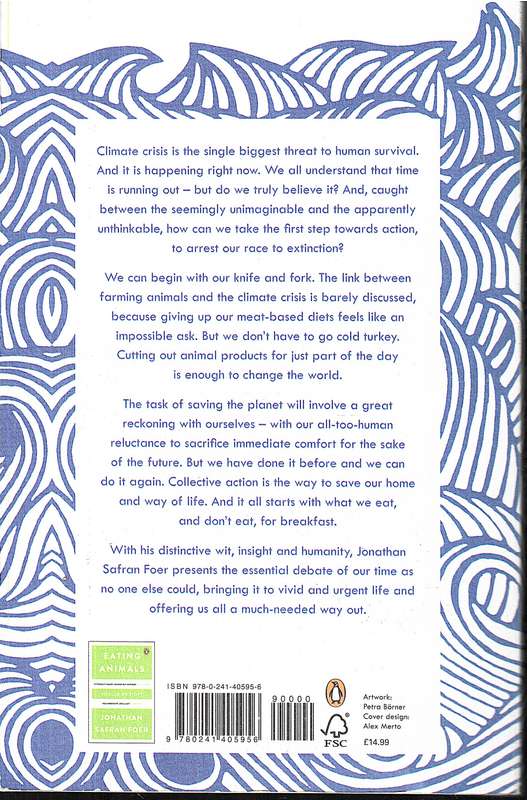 We Are The Weather: Saving the Planet Begins at Breakfast - Jonathan Safran Foer
