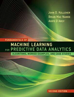Fundamentals of Machine Learning for Predictive Data Analytics, second edition - John D Kelleher et