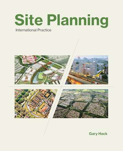 Site Planning: International Practice - Gary Hack