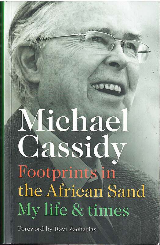 Footprints in the African Sand: My Life and Times - Michael Cassidy