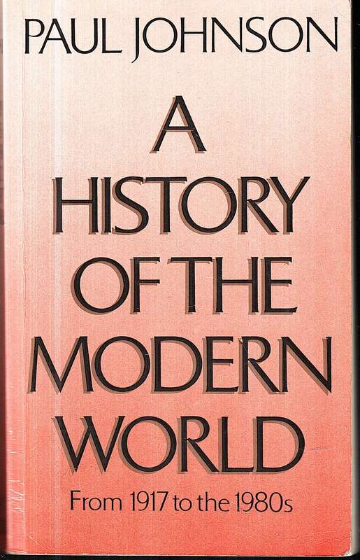 A History of The Modern World: From 1917 to the 1980s - Paul Johnson