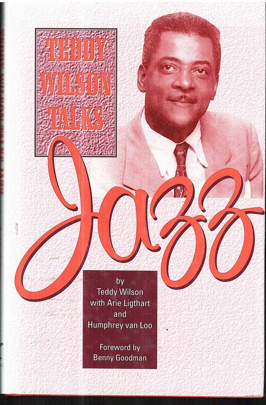 Teddy Wilson Talks Jazz - Teddy Wilson with Arie Ligthart and Humphrey van Loo