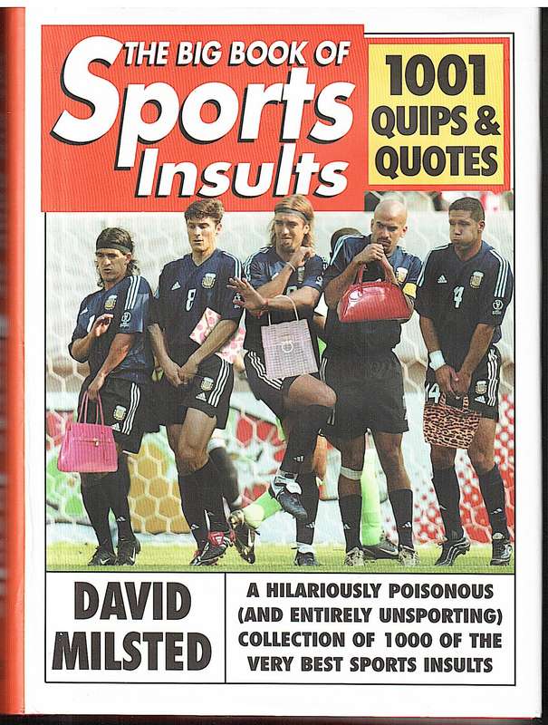 The Big Book of Sports Insults: 1001 Quips & Quotes - David Milsted