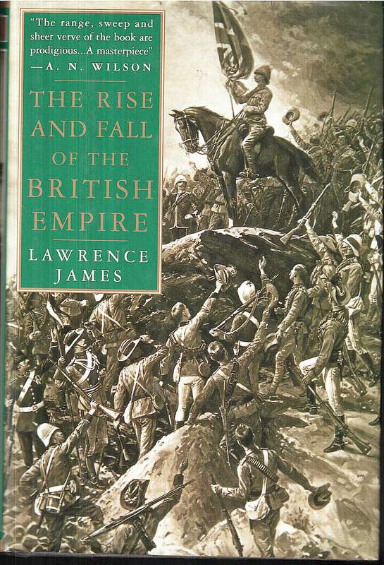 The Rise and Fall of the British Empire - Lawrence James