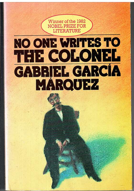 No One Writes To The Colonel - Gabriel Garcia Marquez