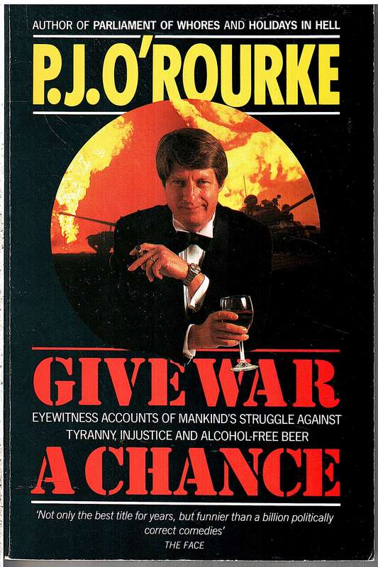 Give War A Chance - PJ O'Rourke