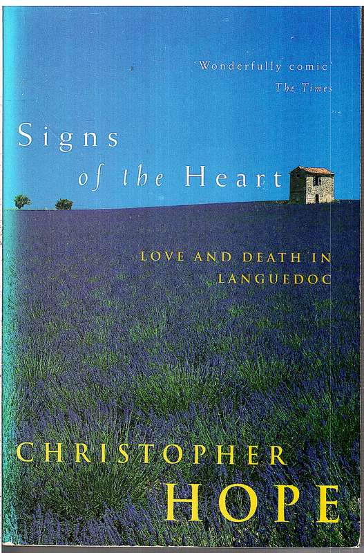 Signs of the Heart : Love and Death in Languedoc - Christopher Hope